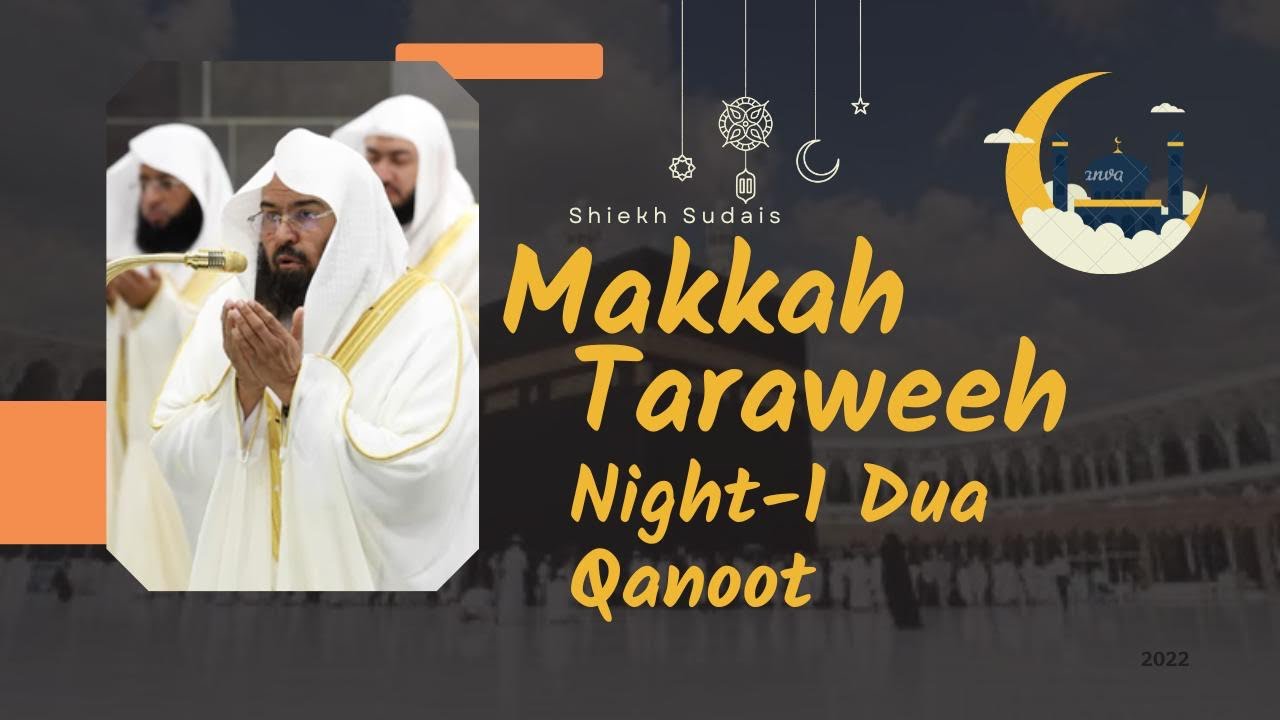 Makkah taraweeh night -1 by sheikh sudais| Dua Qanoot | AL-NOOR PRODUCTIONS