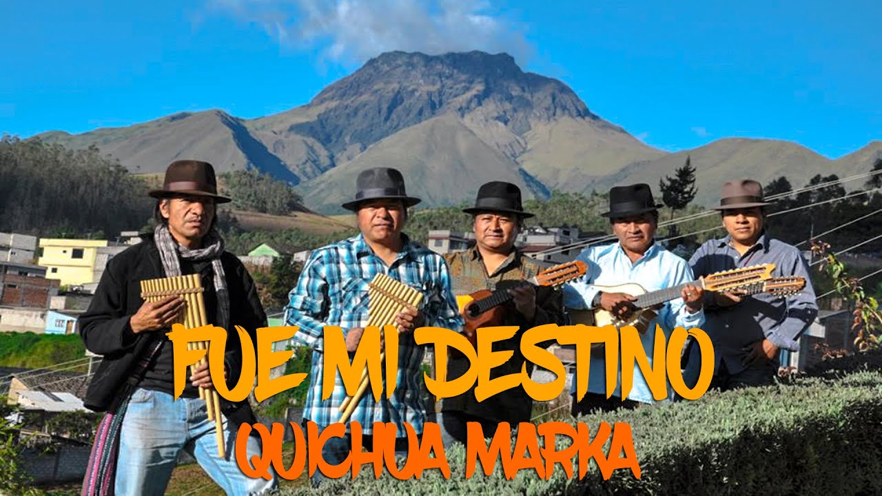 Quichua Marka - FUE MI DESTINO (Saya)
