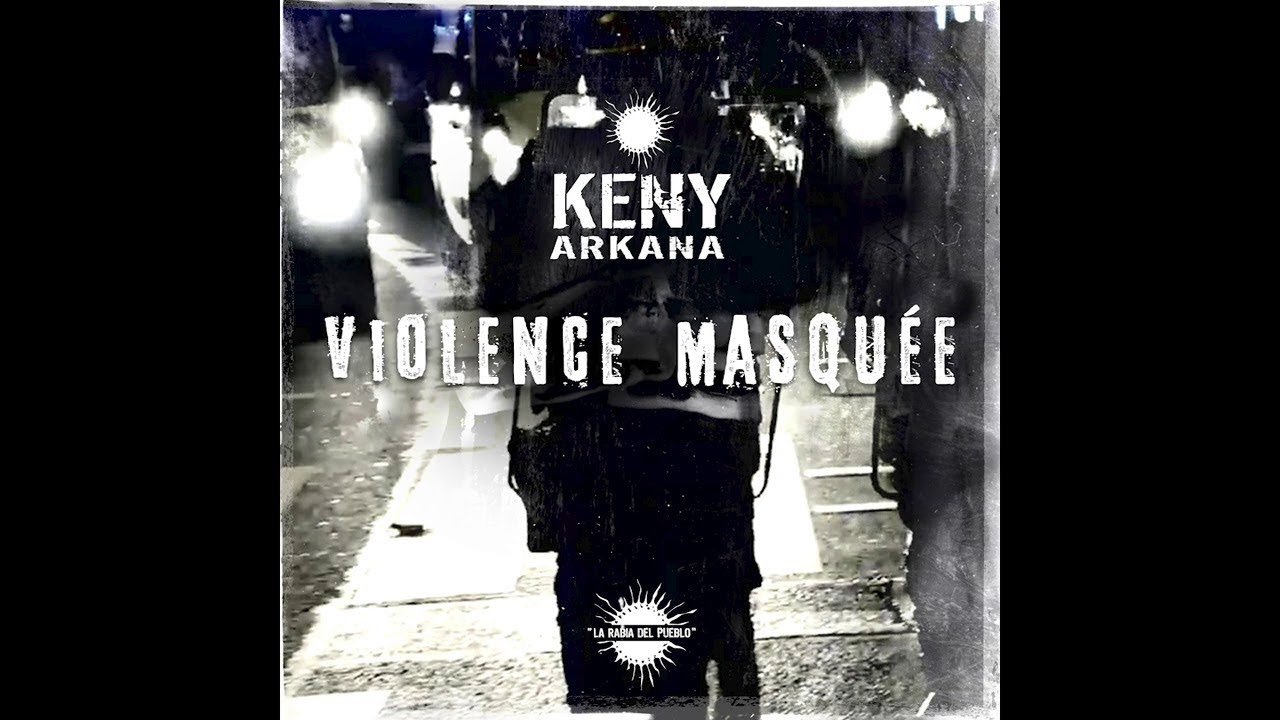 Keny Arkana - Violence Masquée