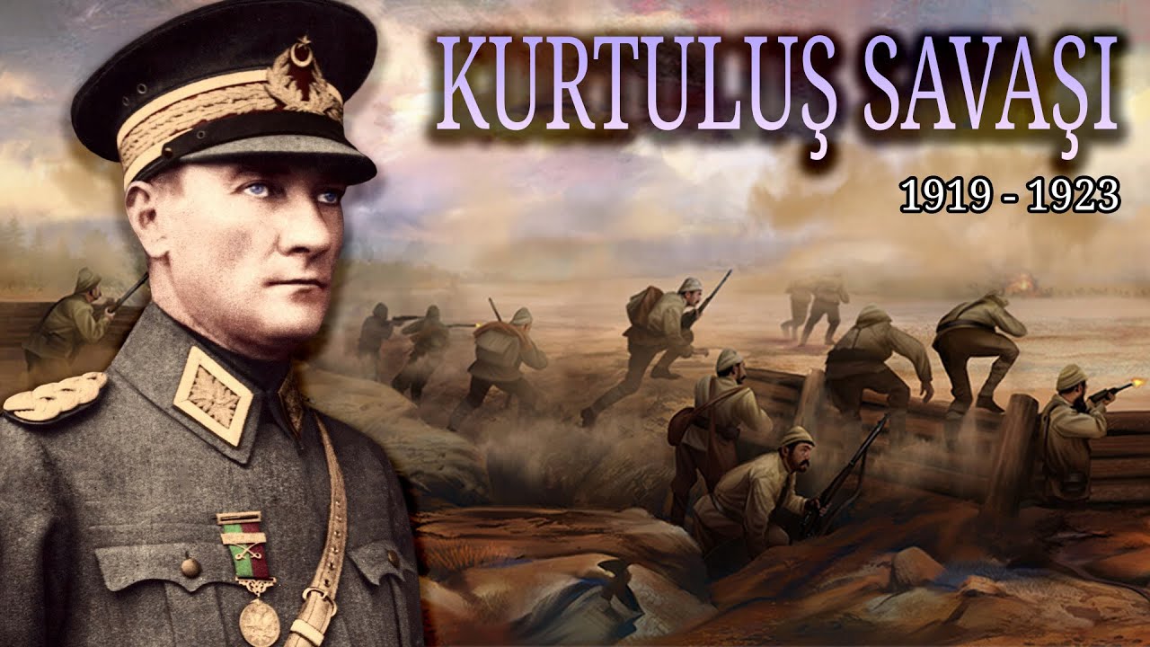 MİLLİ MÜCADELE - MUSTAFA KEMAL ATATÜRK 1919 - 1923 - KURTULUŞ SAVAŞI