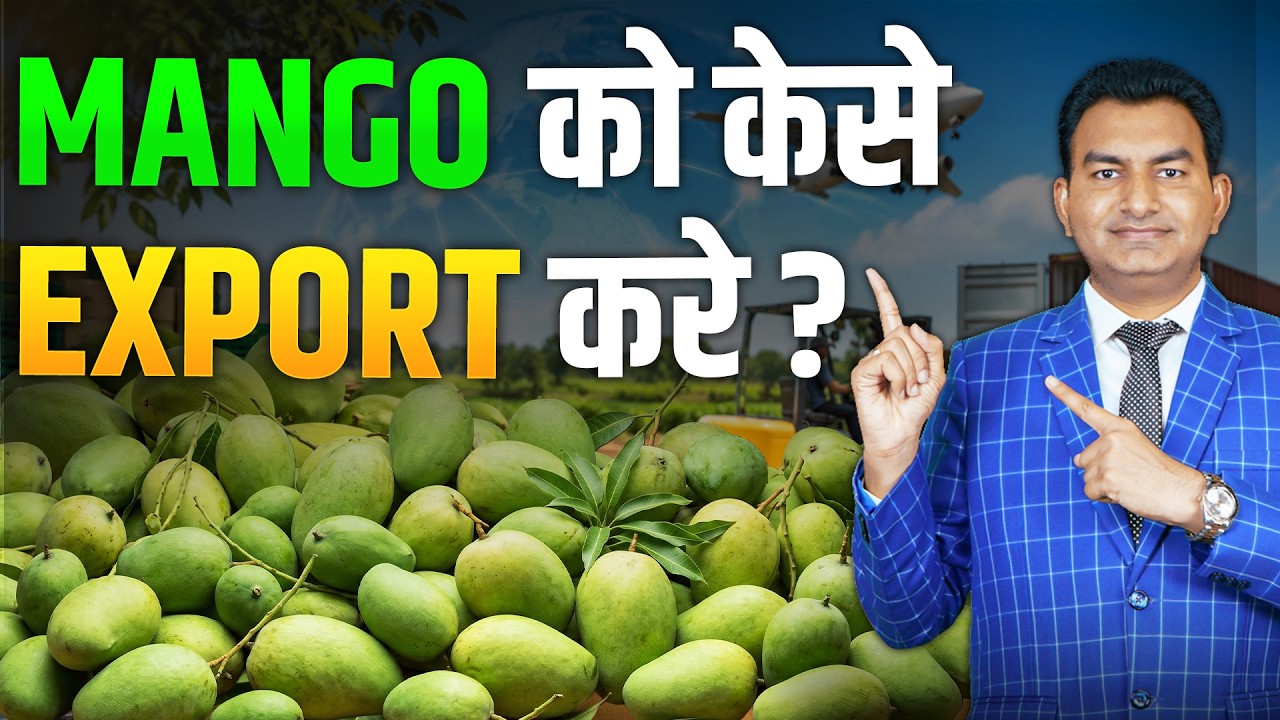 How to Export Mango from India, Step-by-Step Complete Process, Mango Export from India.