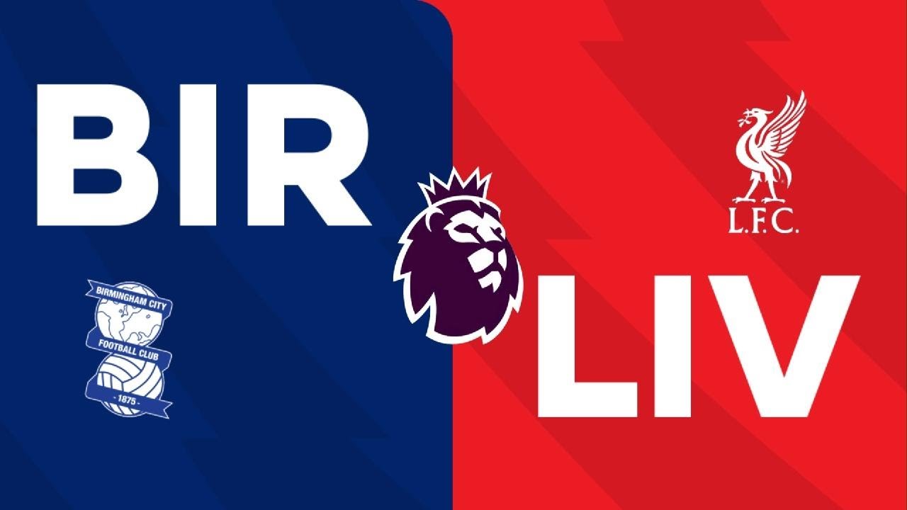 Birmingham City vs Liverpool Premier league