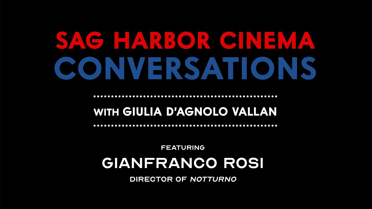 Gianfranco Rosi on NOTTURNO || Sag Harbor Cinema Conversations