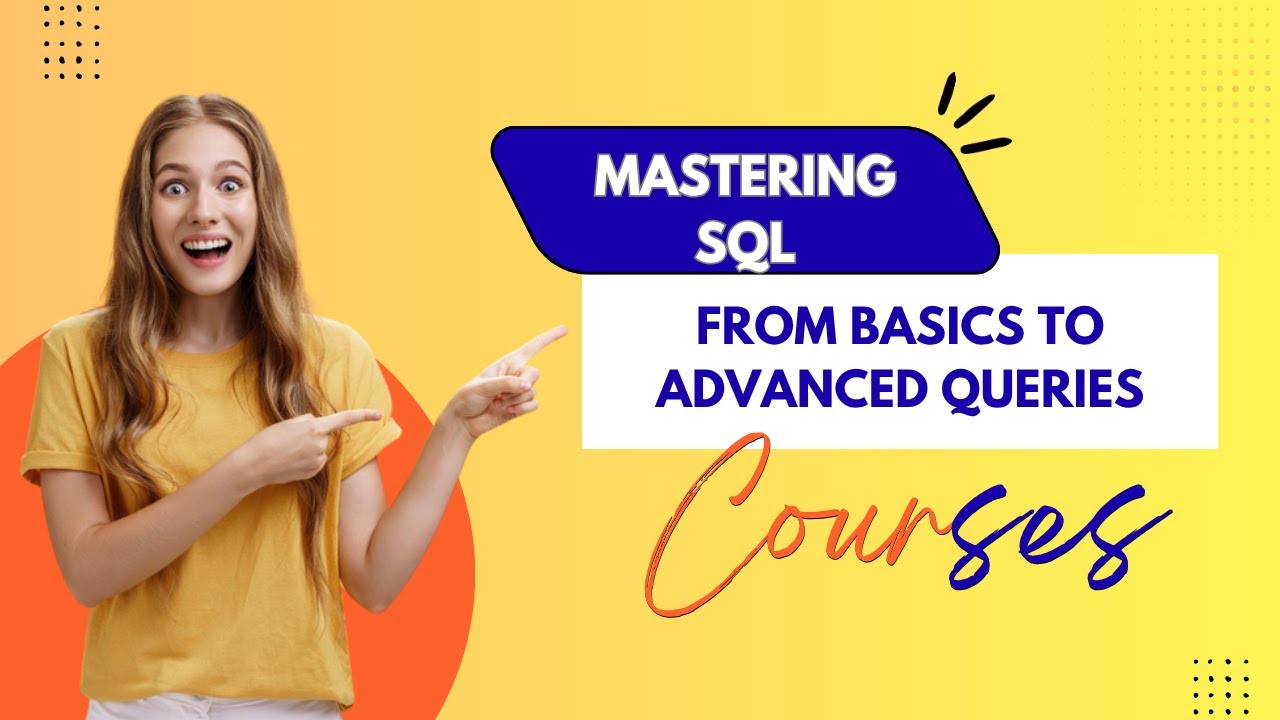 Mastering SQL: From Basics to Advanced Queries