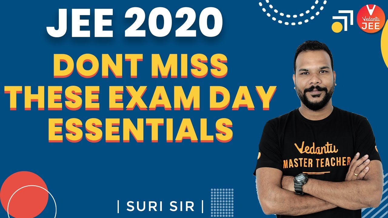 JEE 2020 - Don't Miss These Exam Day Essentials ✍ | JEE Mains Instructions | The Final Lap | Vedantu