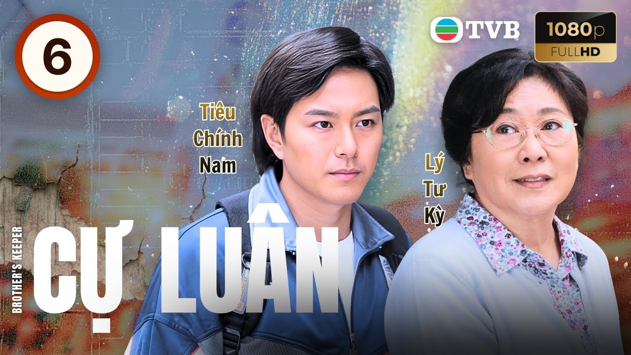 Phim TVB lồng tiếng Cự Luân (The Brothers Keeper) 6/32 | Trần Triển Bằng, Chung Gia Hân | 2013