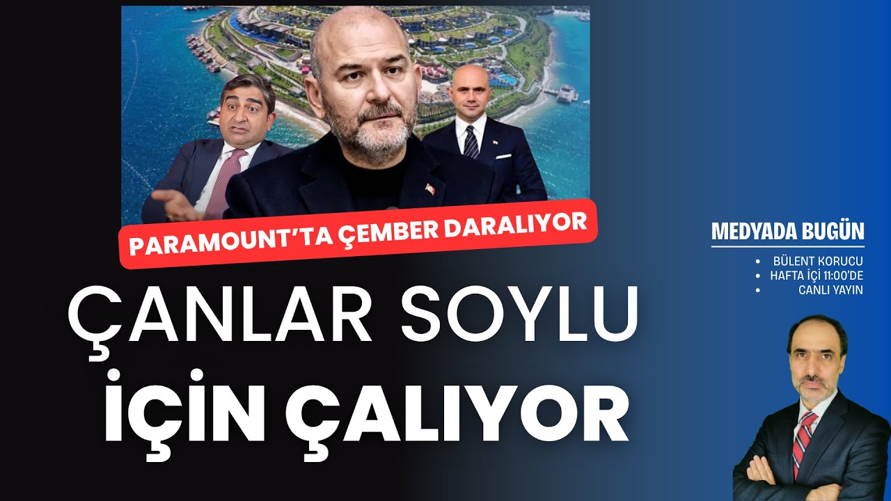 &Ccedil;anlar S&uuml;leyman Soylu i&ccedil;in &ccedil;alıyor; Paramount'ta &ccedil;ember daralıyor | Medyada Bug&uuml;n