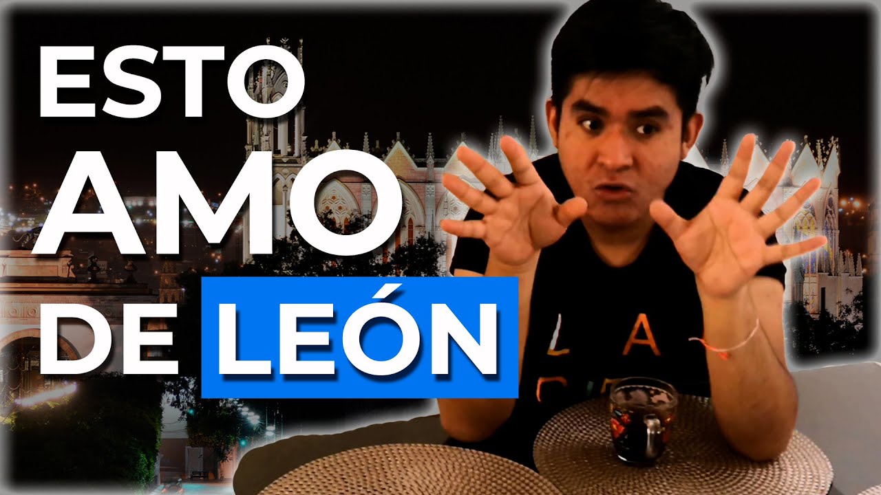 5 cosas que AMO de León, Guanajuato | Victor Dzul