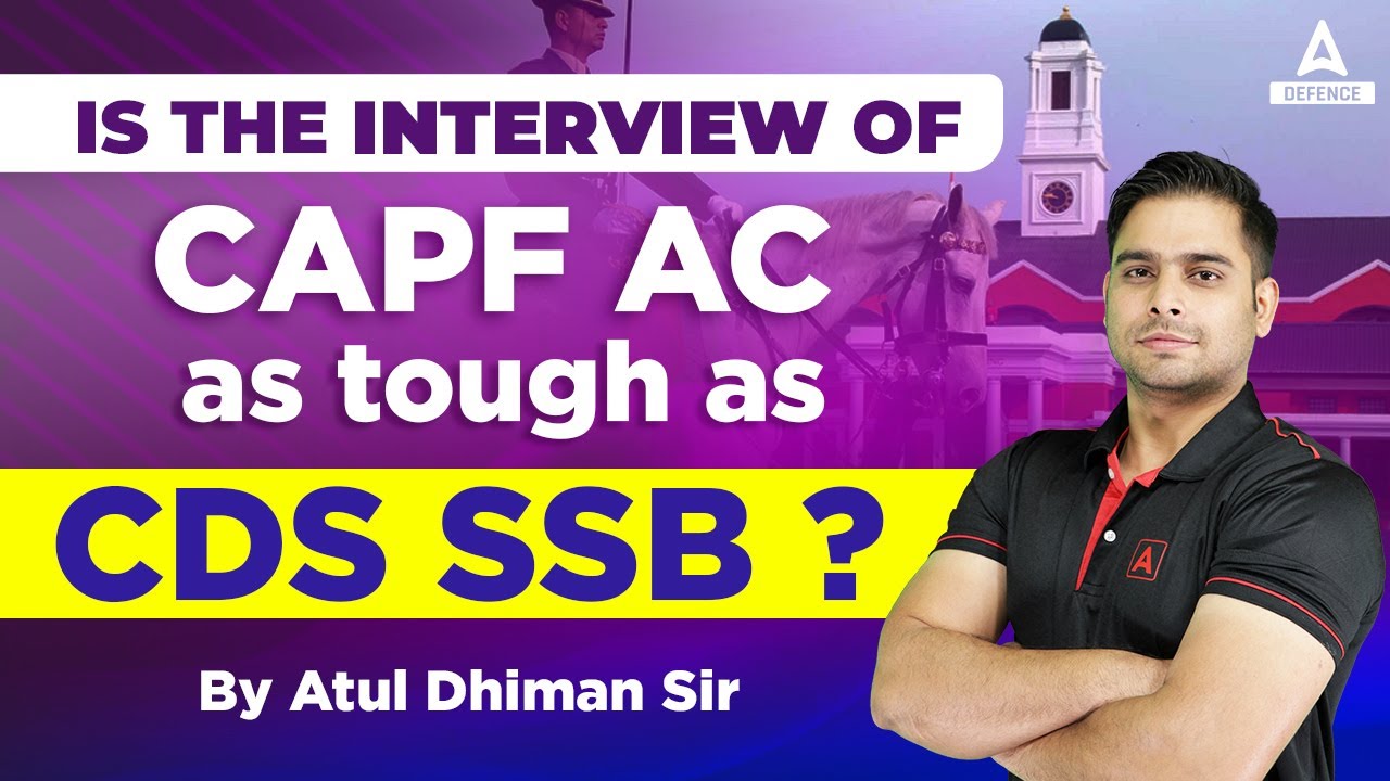 Is The Interview of CAPF AC as Tough as CDS SSB | CAPF AC VS CDS SSB Interview