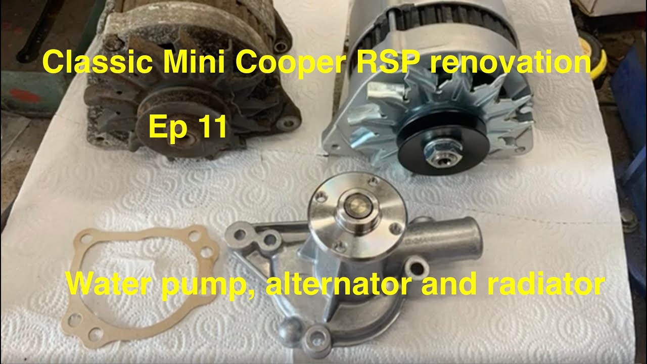 Classic Mini Cooper RSP Renovation Ep 11 -   Water pump, alternator & radiator