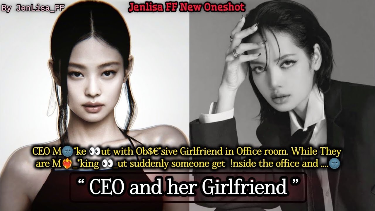 CEO And her Girlfriend | Jenlisa FF New Oneshot 