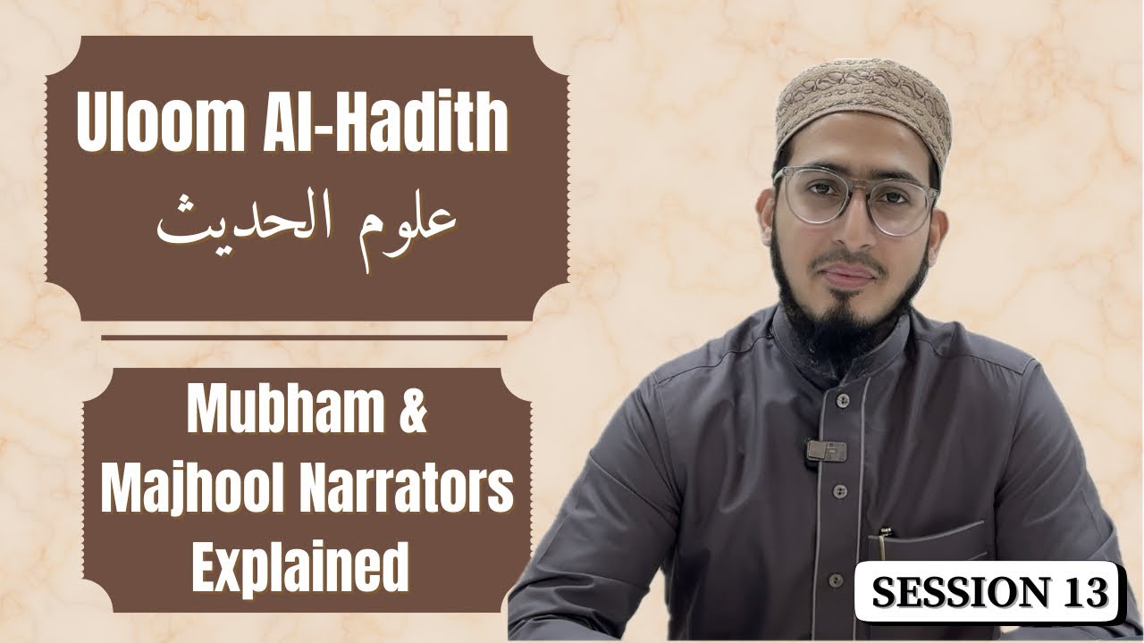 Mubham & Majhool Narrators Explained + Introduction to Isnad ʿĀlī & Nāzil | Bayqūniyyah