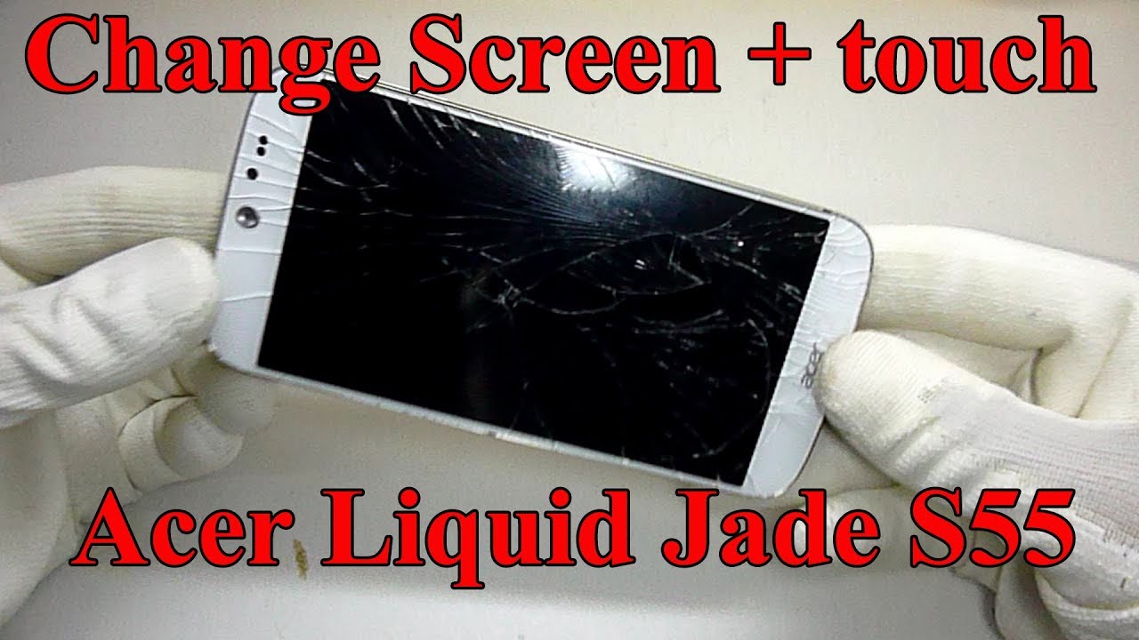 Как сменить экран + Touch Acer Liquid Jade S55