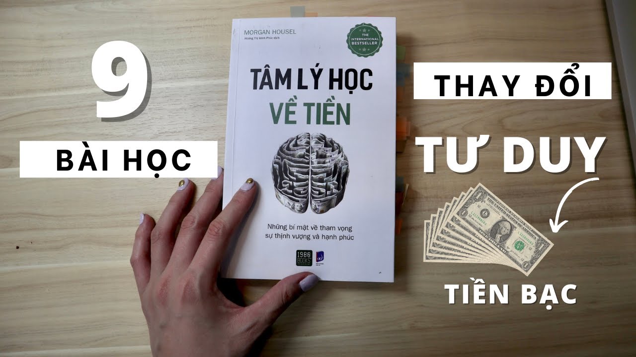 9 BÀI HỌC THAY ĐỔI TƯ DUY TIỀN BẠC VÀ CUỘC SỐNG TỪ CUỐN 'TÂM LÝ HỌC VỀ TIỀN'| Book review Hà Khuất