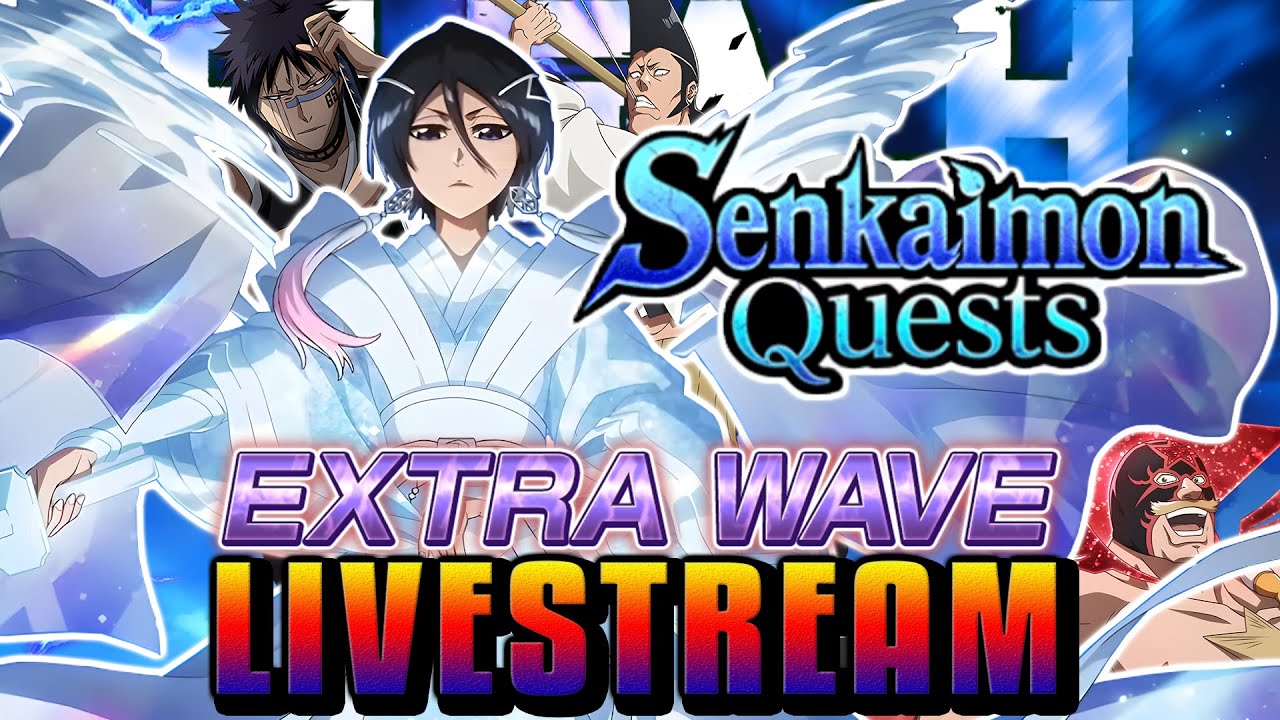 MORE EXTRA WAVES! MELEE STERN RITTER GUILD QUEST! | Bleach Brave Souls & Variety Stream