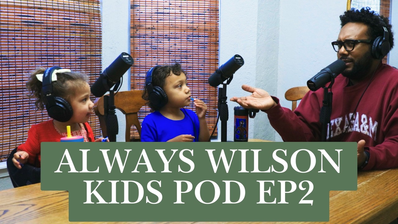 Always Wilson Kids podcast | EP2