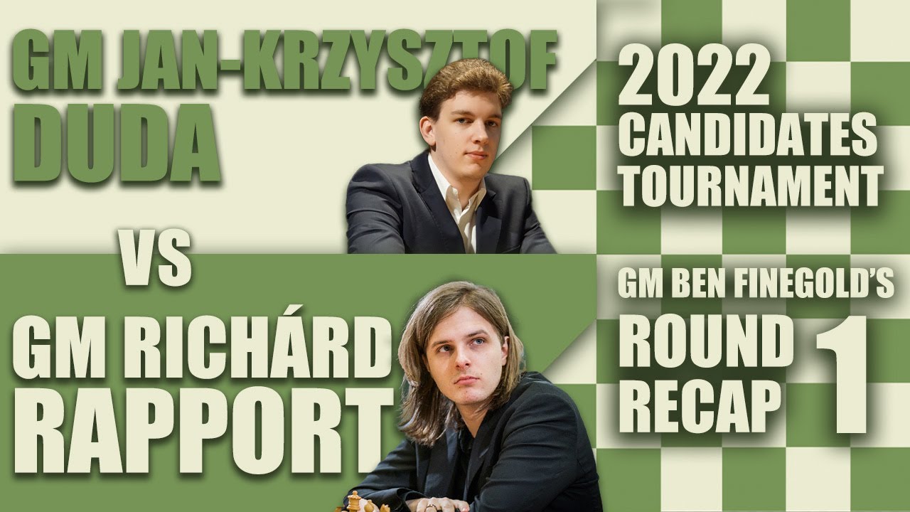 2022 Candidates Round 1: GM Jan-Krzysztof Duda vs GM Richárd Rapport