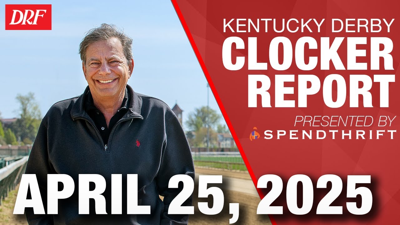 Kentucky Derby 2025 Morning Workouts | DRF Clocker Report w/Mike Welsch for April 25, 2025