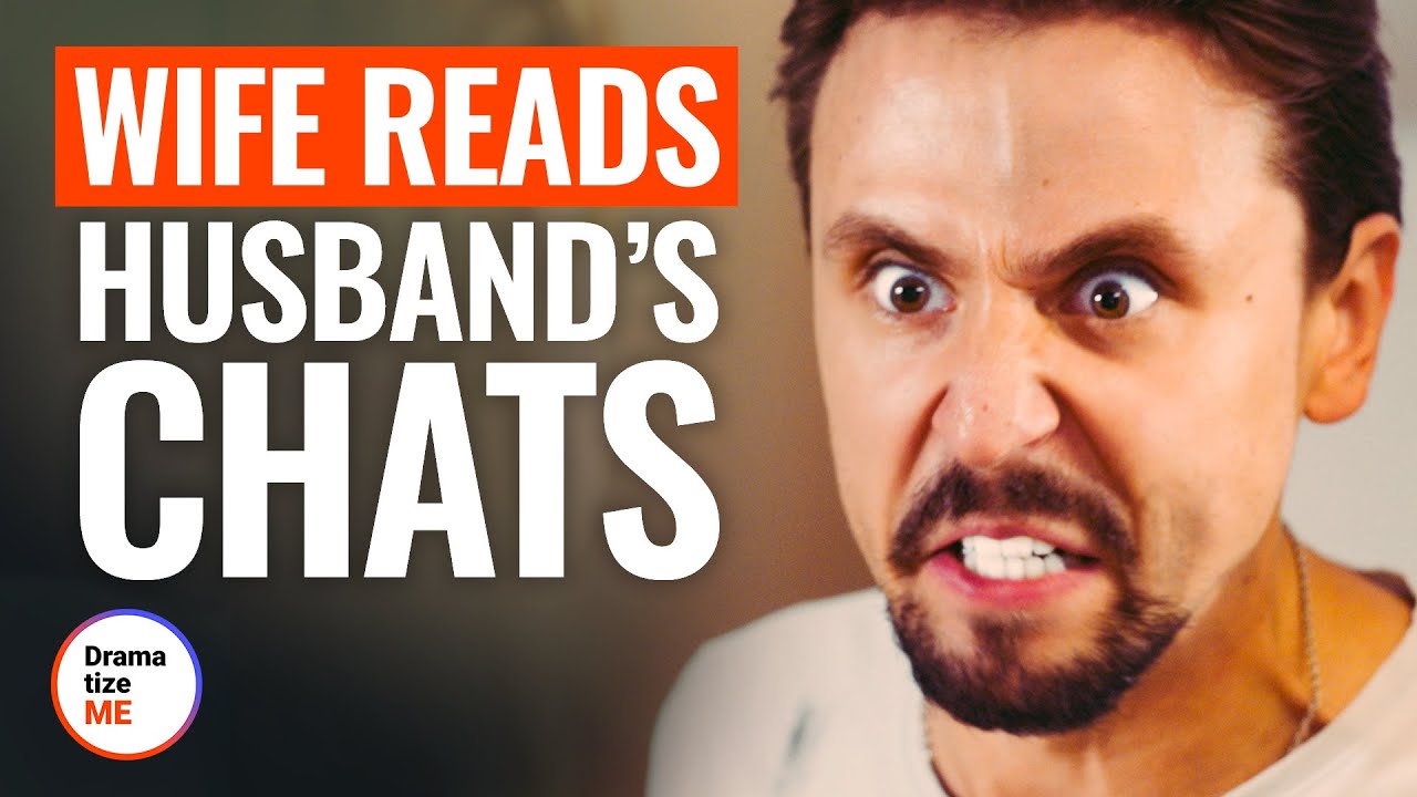WIFE READS HUSBAND’S CHATS | @DramatizeMe