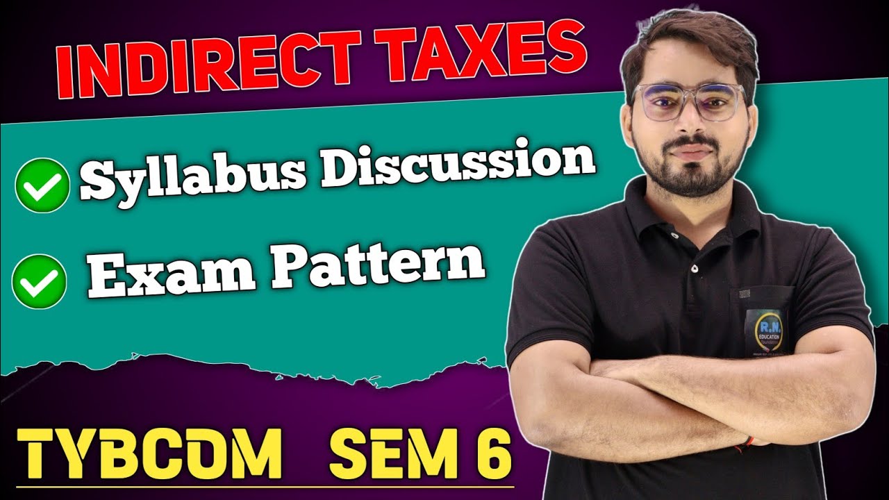 TYBCOM SEM 6 | Indirect Tax | Syllabus and Paper Pattern | Mumbai University| Indirect Tax TYBCOM