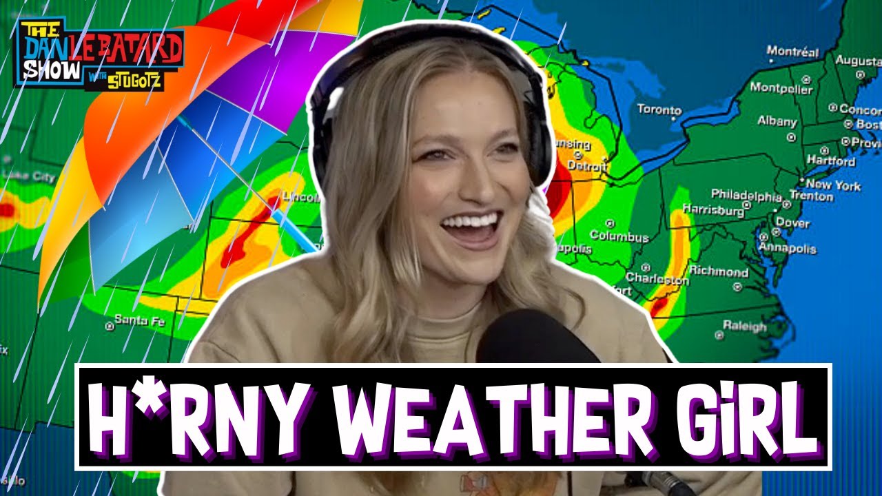 SPOILER ALERT WARNING: H*rny Weather Girl | The Dan Le Batard Show with Stugotz
