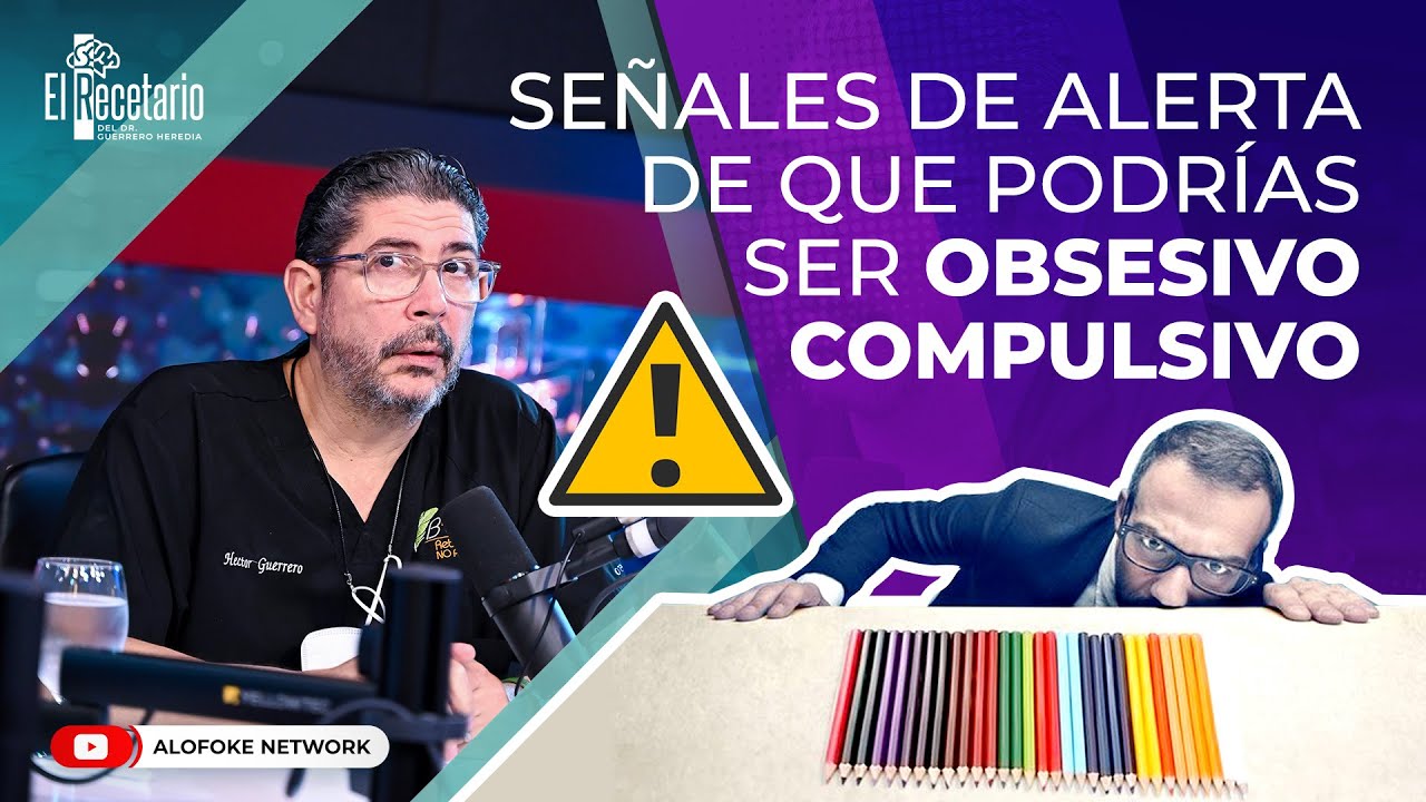 SEÑALES DE ALERTA DE QUE PODRIAS SER OBSESIVO COMPULSIVO (EL RECETARIO)