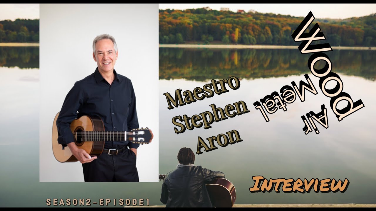 New Season! Interview with Guitar Master Stephen Aron - Wood Air Metal Guitar Podcast Season 2 Ep1