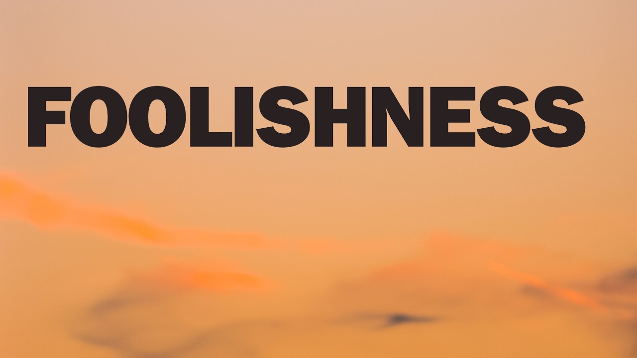 Foolishness | 1 Corinthians 1:18-25 | Dave Richards