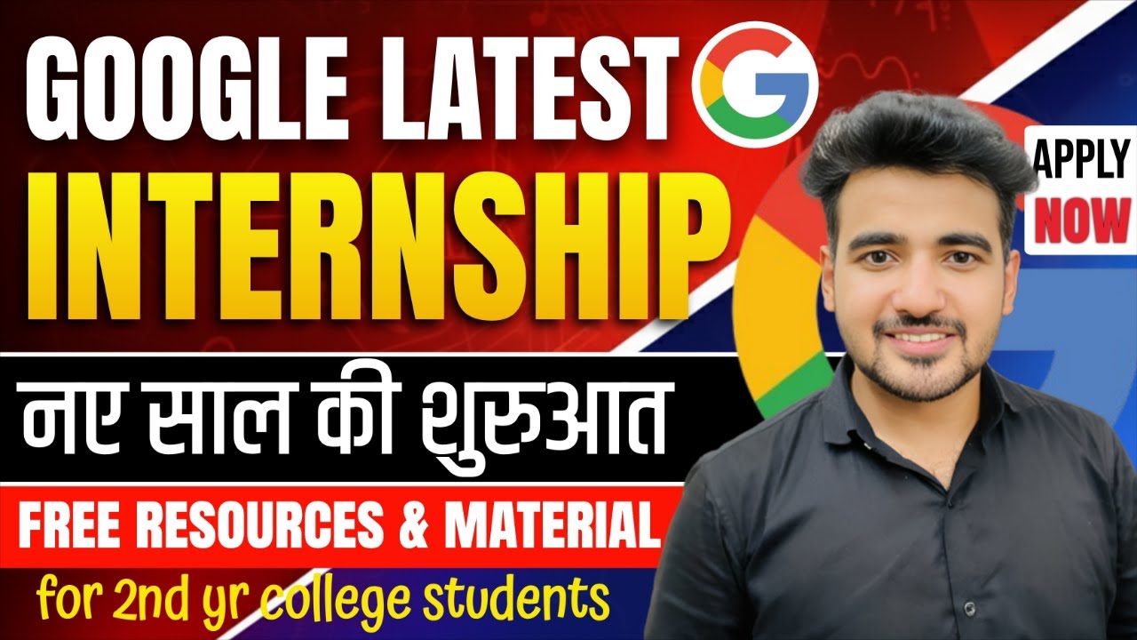 Google Internship 2025: Internship for College Students | Free Resources + Preparation Material