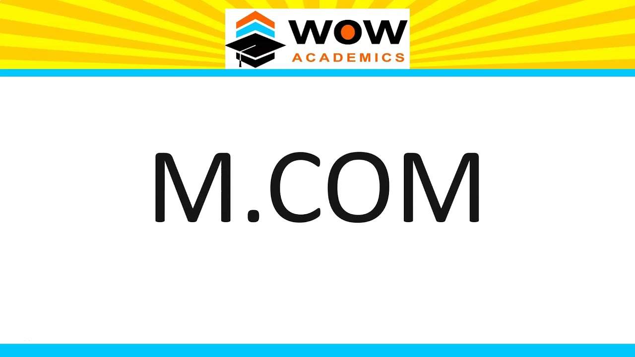 Подробности курса M Com Course | Требования, продолжительность, регистрация, стоимость