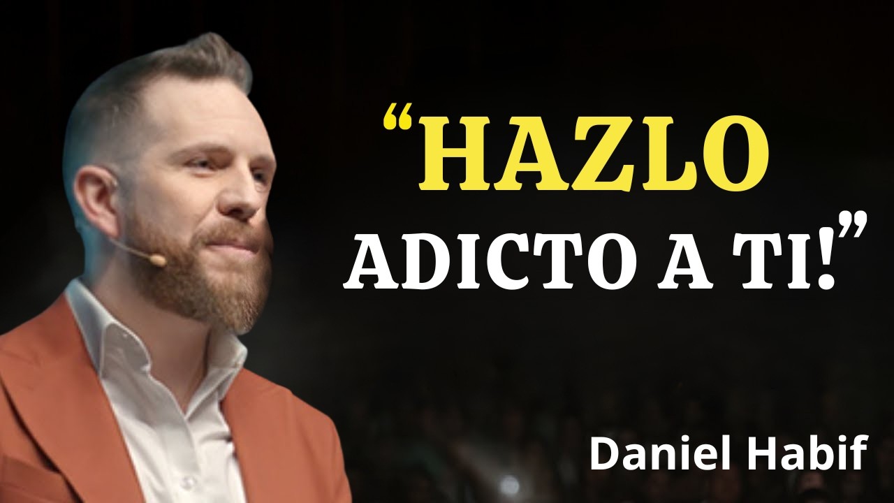 Cómo volver loco a un hombre... ¡y hacerlo adicto a ti! | Daniel Habif