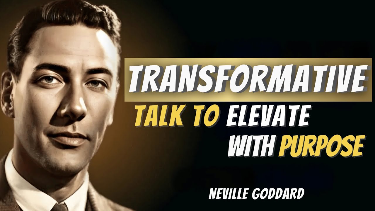 Transformative Talk to Elevate with Purpose &ndash; Redefine Your Path | Neville Goddard