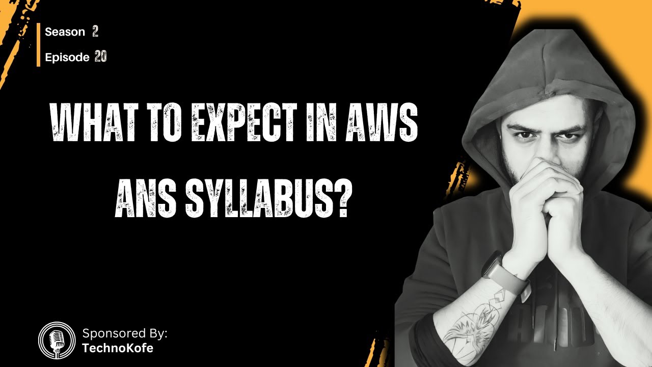 What to expect in AWS ANS Syllabus?