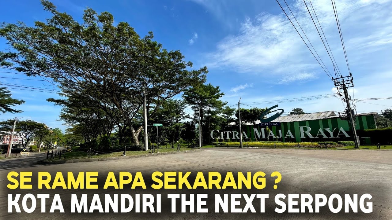 CITRA MAJA RAYA SERAME APA SEKARANG YUK JALAN-JALAN LAGI - UPDATE JUNI 2024
