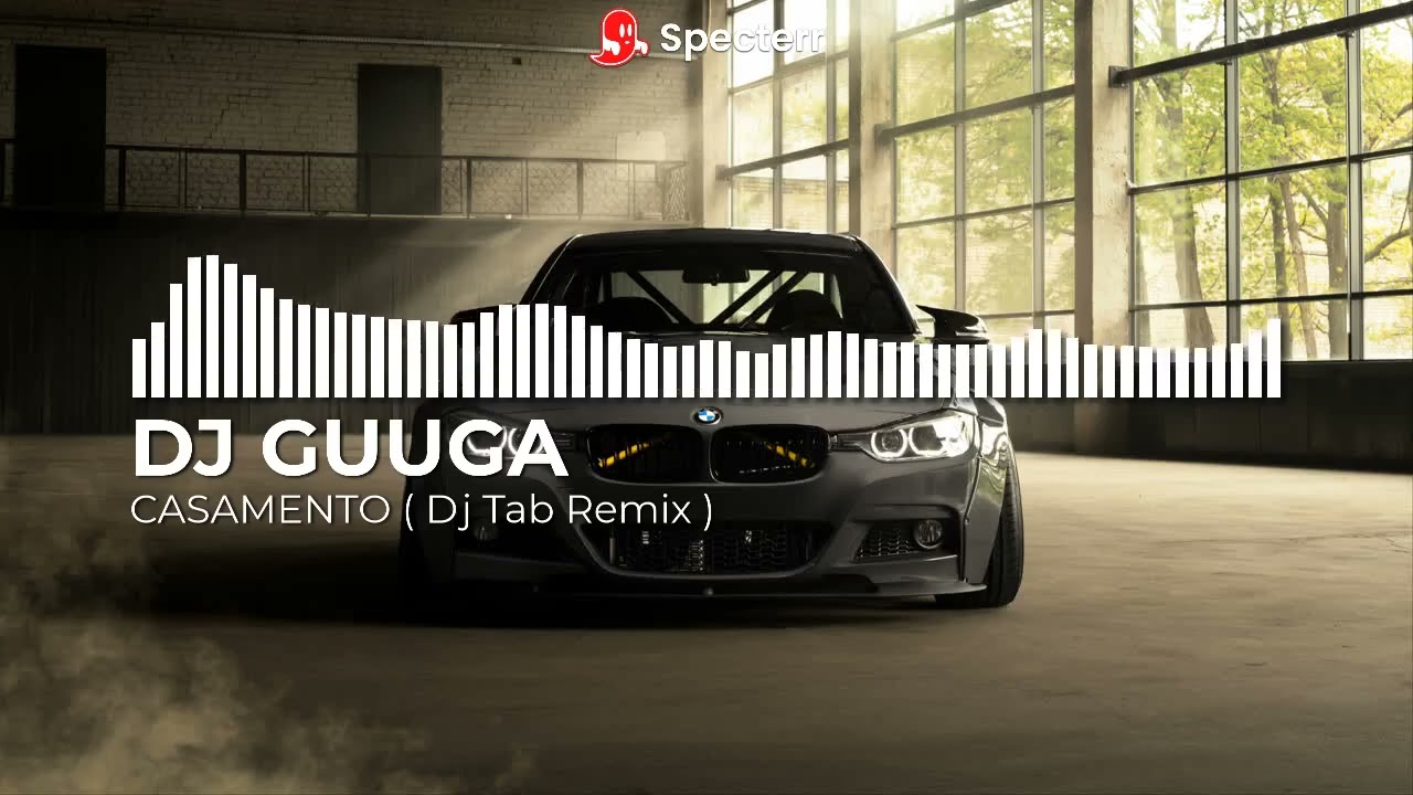 DJ GUUGA - CASAMENTO ( DJ TAB REMIX ) AVTO