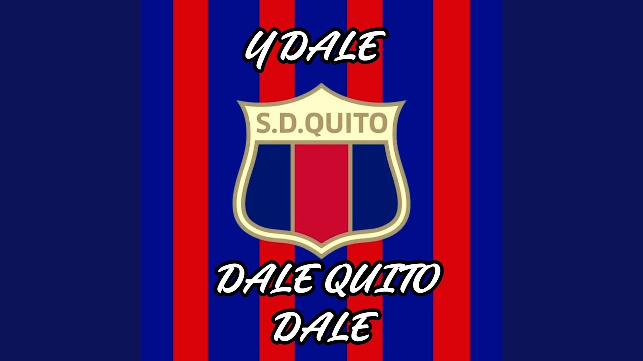 Y dale, dale Quito dale