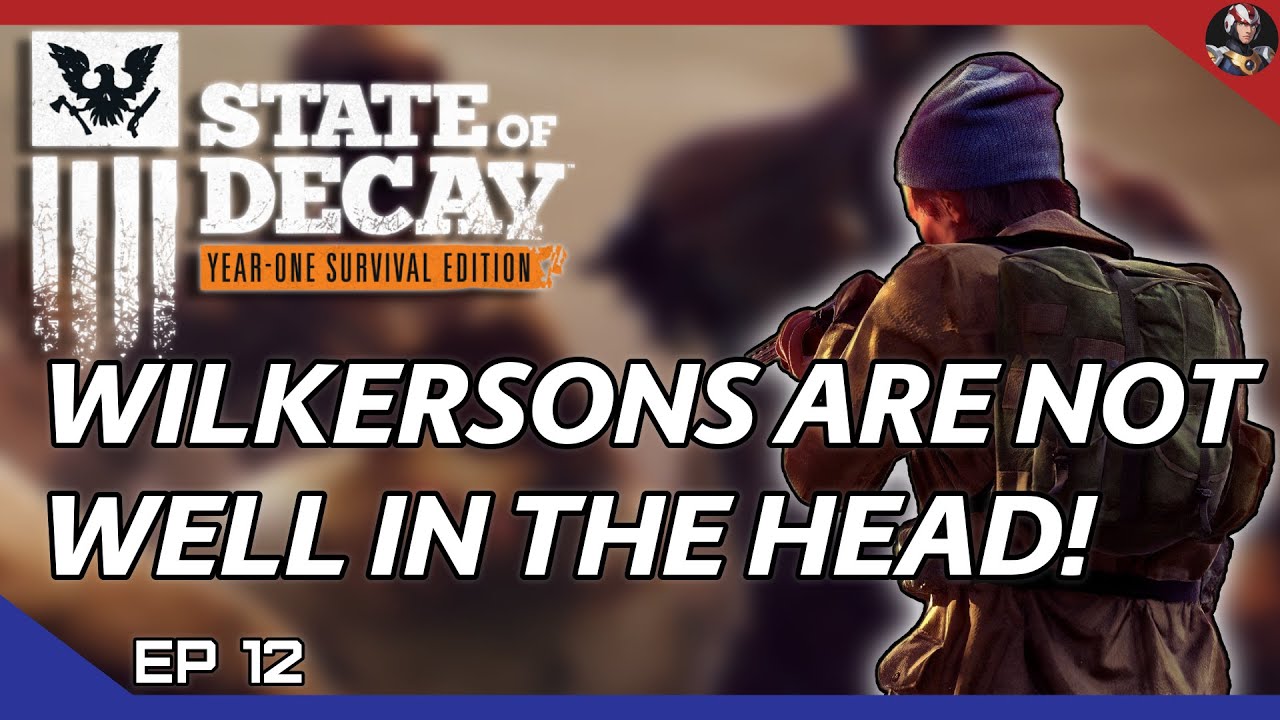 State of Decay: YOSE (Zombie Goulag) | Wilkersons Are Not Well In The Head! | EP.12