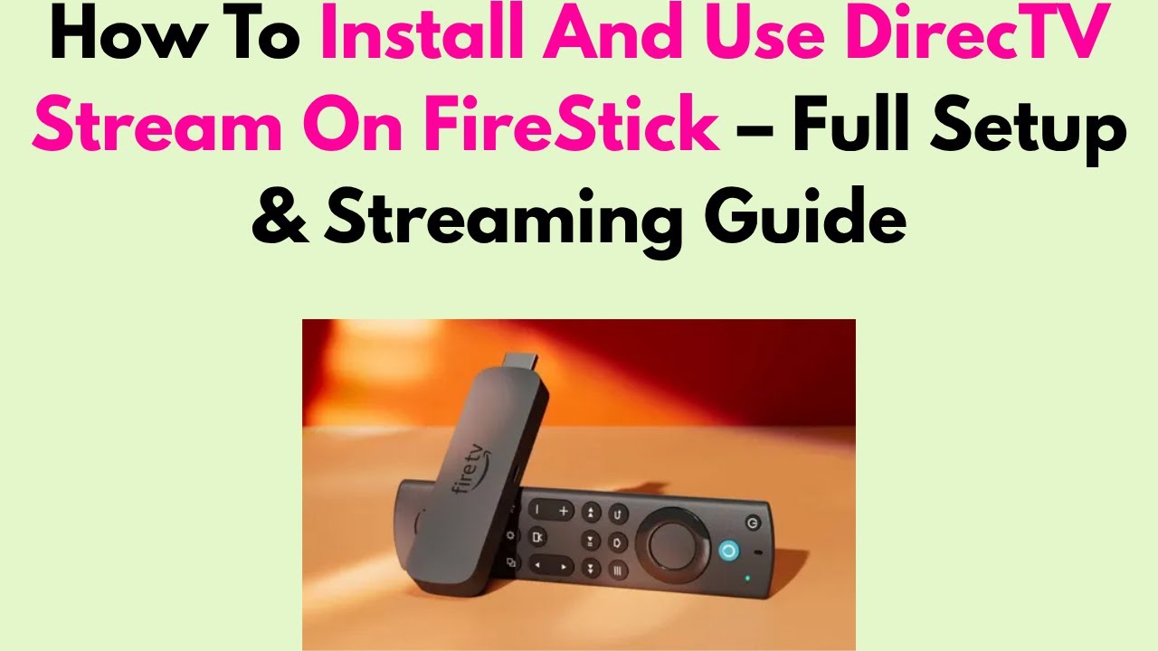 How To Install And Use DirecTV Stream On FireStick &ndash; Full Setup & Streaming Guide