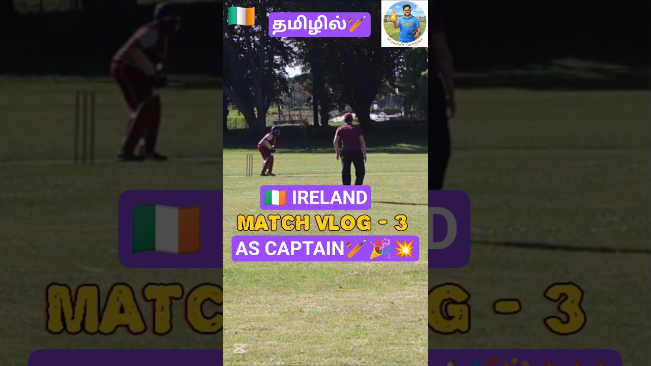 MATCH VLOG - 3, As CAPTAIN IN IRELAND 🇮🇪🏏💥 
