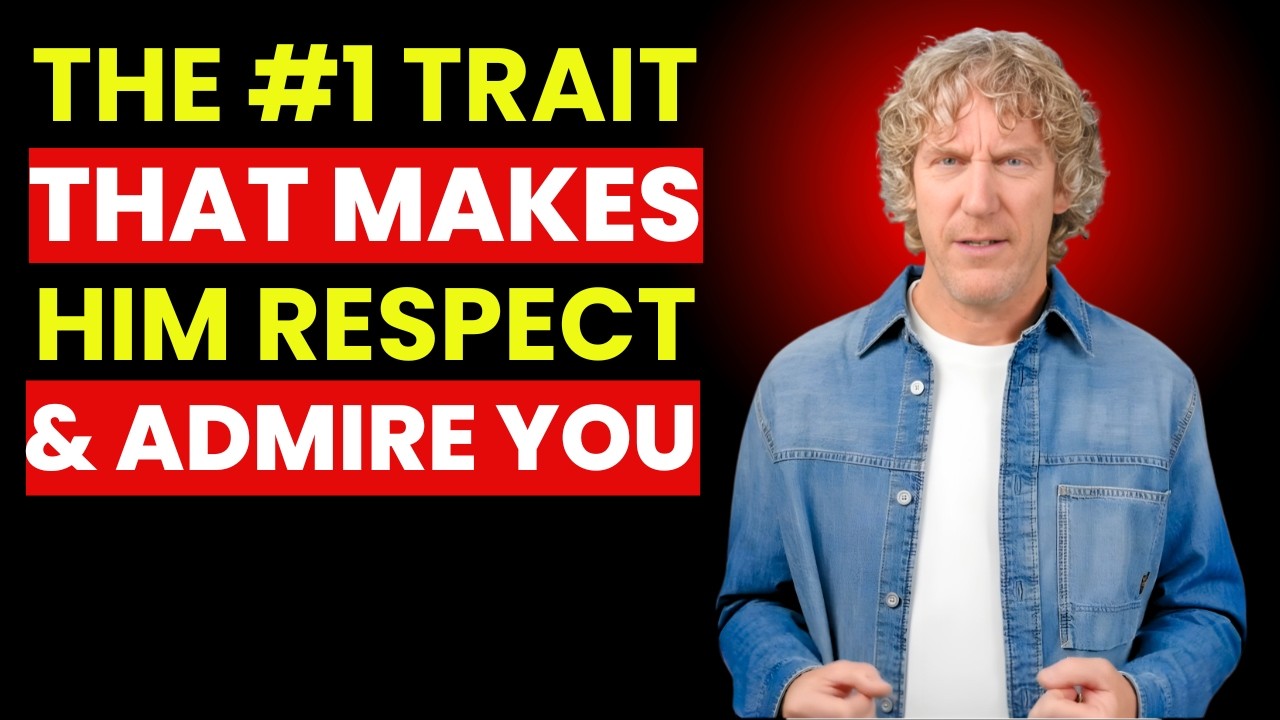The #1 Trait That Makes Him Respect   Admire You!