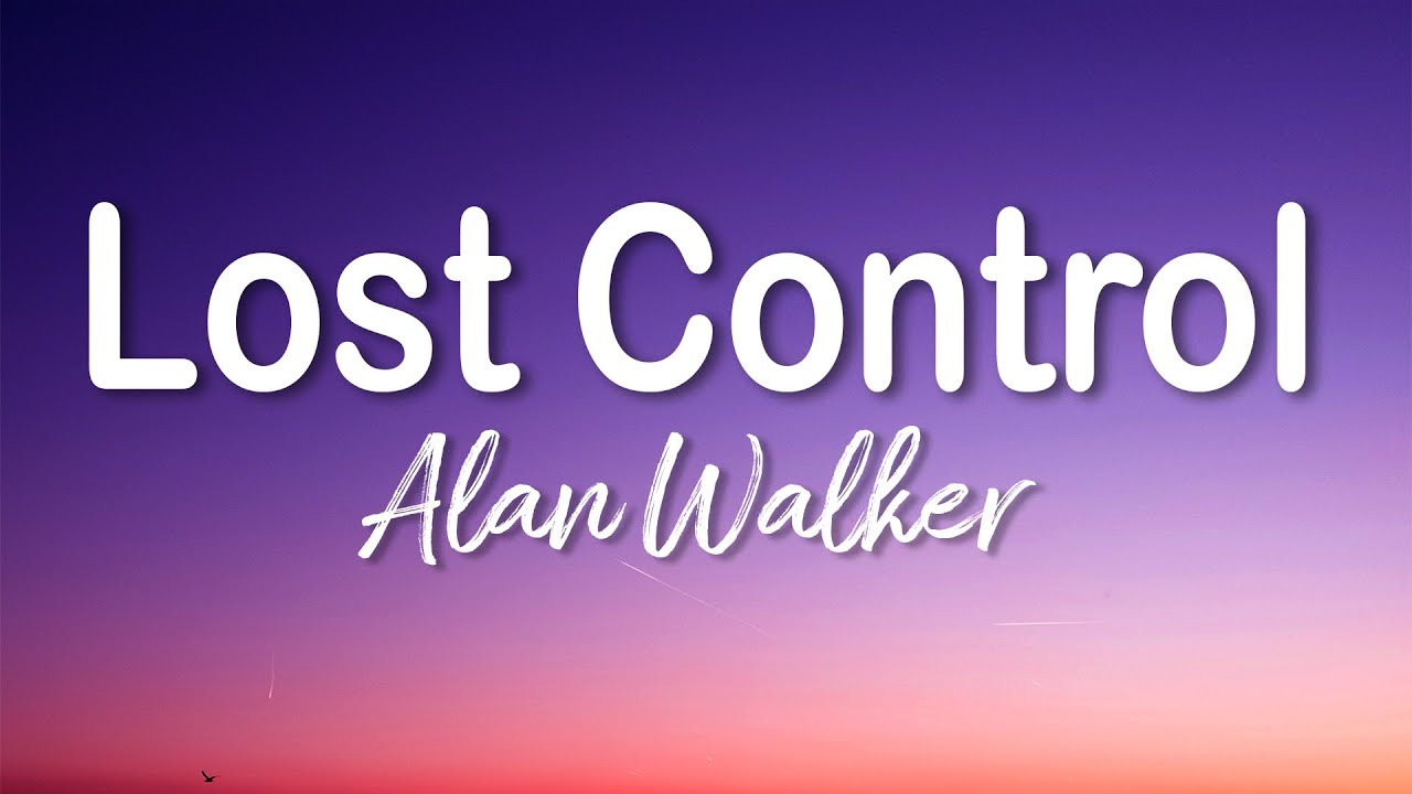 Alan Walker ‒ Lost Control Lyrics ft  Sorana