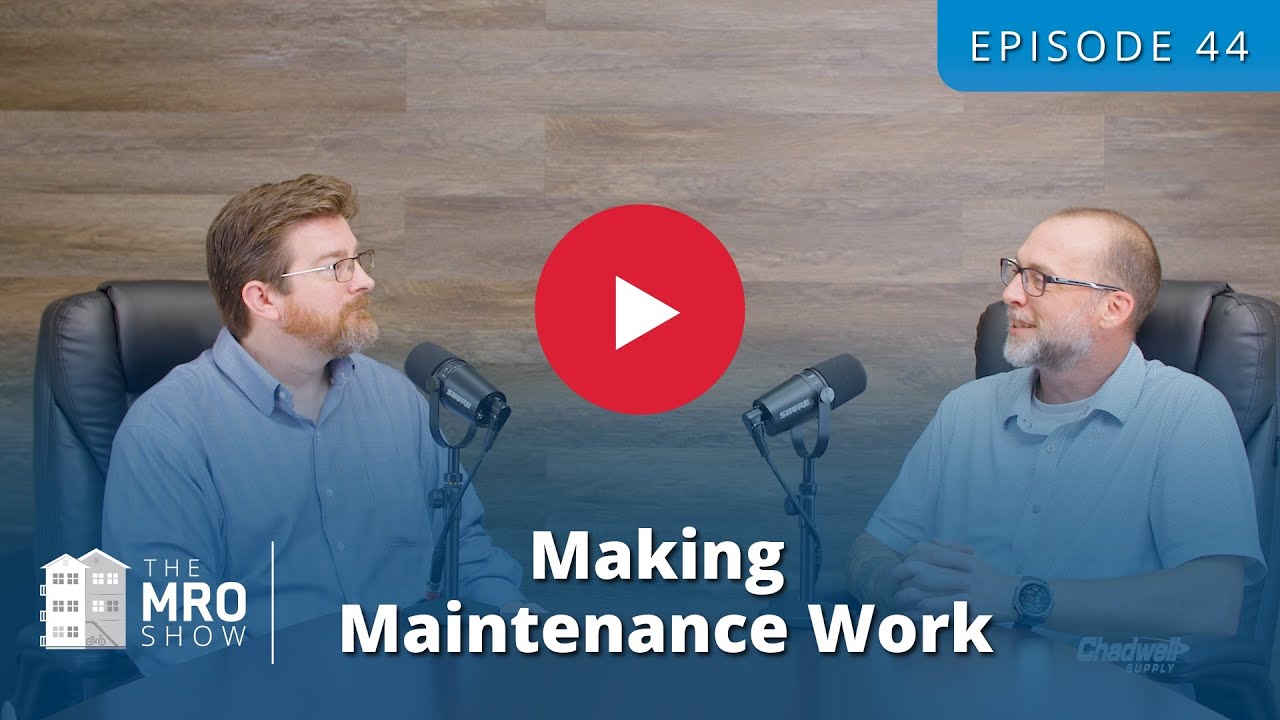 Making Maintenance Work - The MRO Show Ep. 044