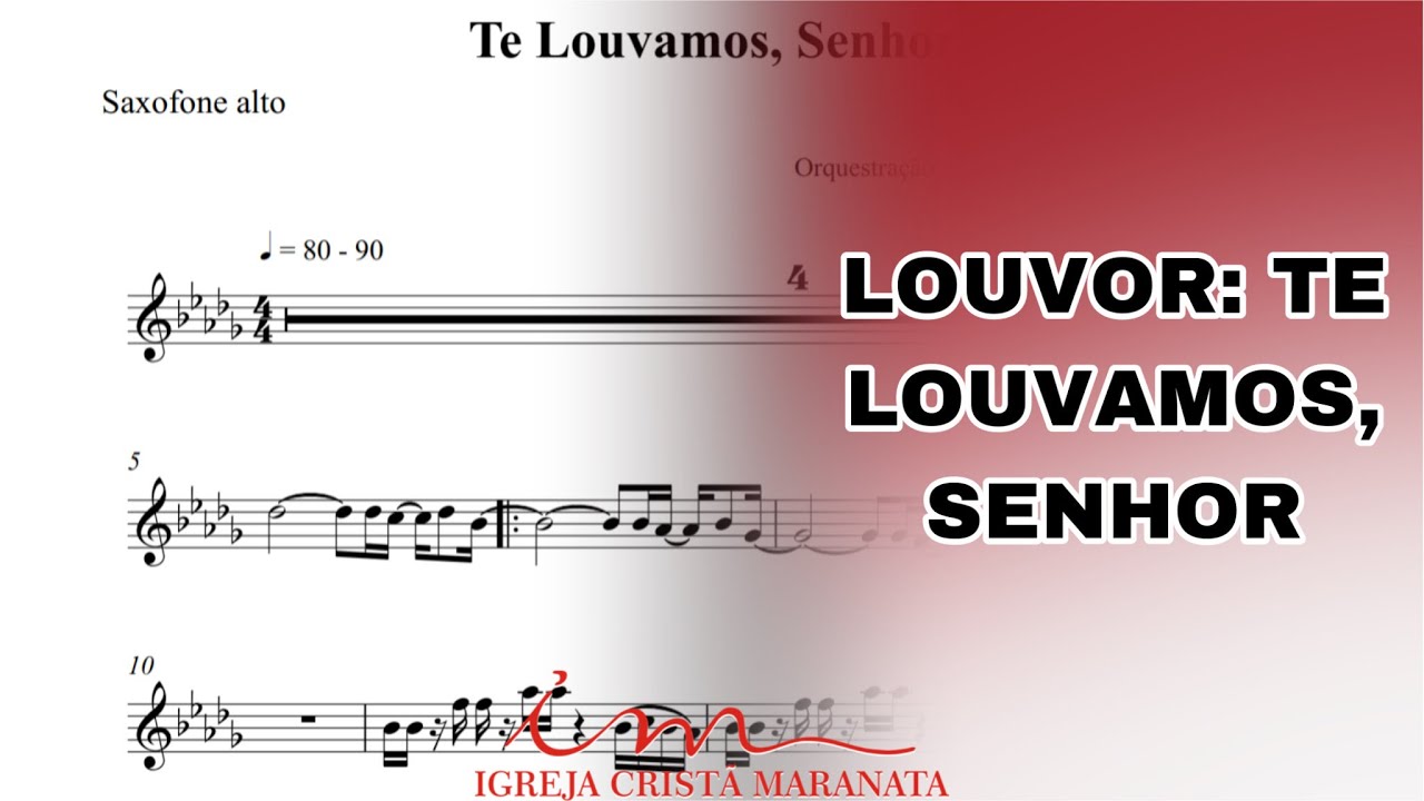 ARRANJO: Te Louvamos, Senhor - Saxofone Alto (ICM) 🎷