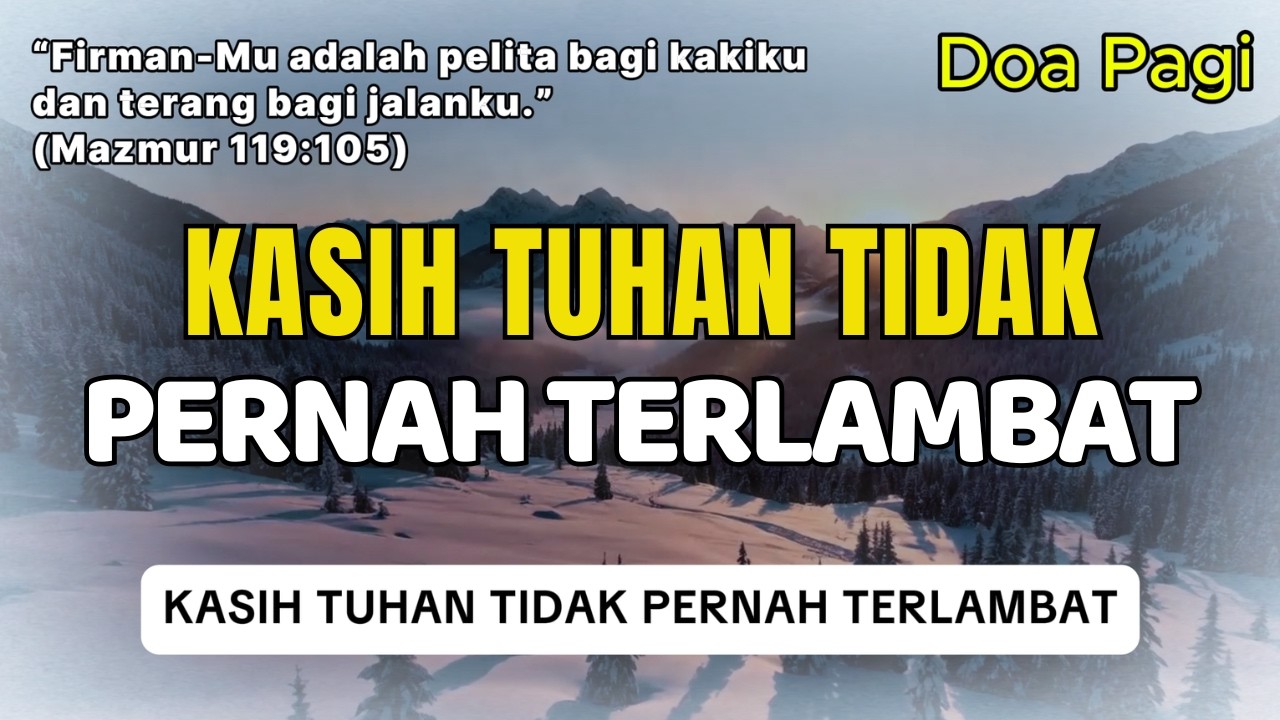 Kasih Tuhan Tidak Pernah Terlambat | Doa Pagi