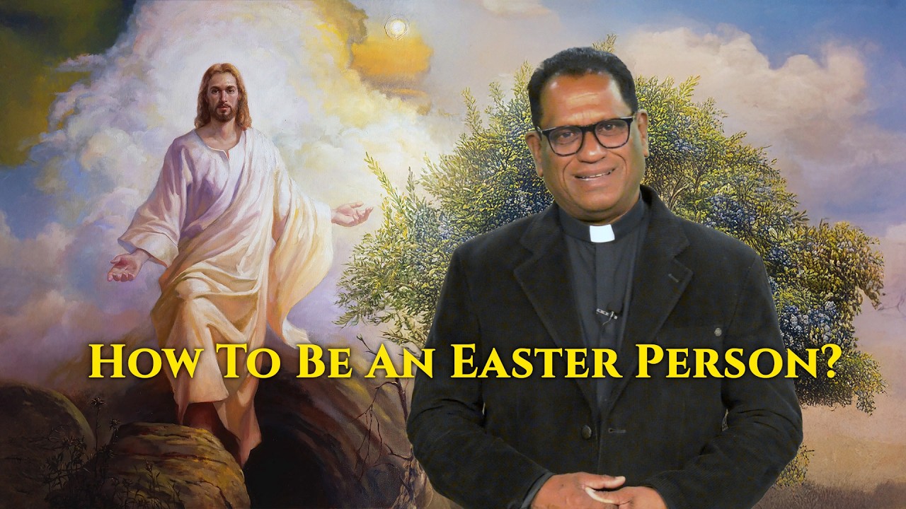 Homily | Easter | How To Be An Easter Person? Homily for Easter Sunday Year C | Luke 24