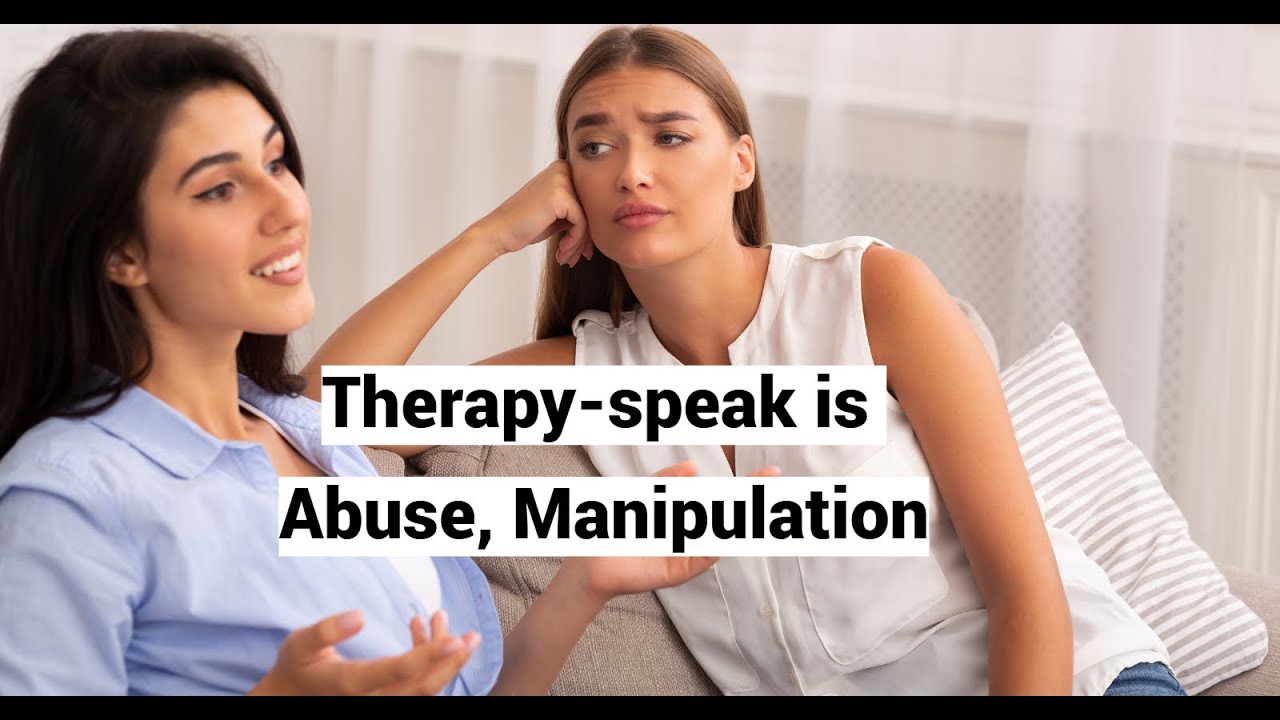 Therapy-speak is Abuse, Manipulation (European Congress on Addiction and Psychiatry)