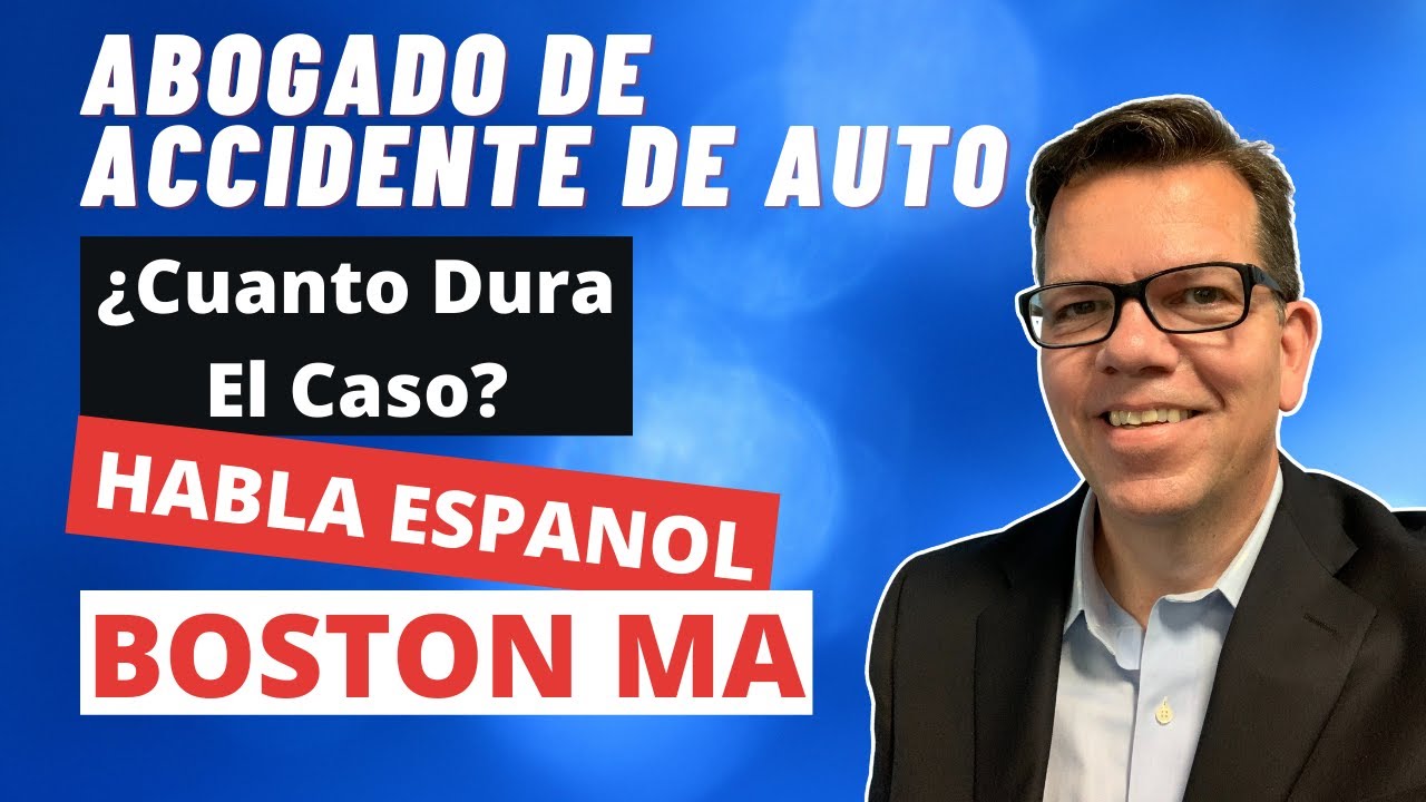 Cuanto Dura Un Caso De Accidente De Auto? | Abogado De Accidente De Auto En Boston MA
