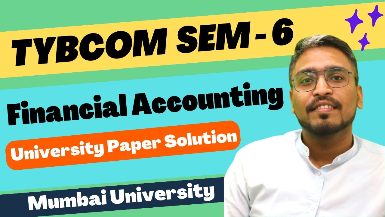 TYBCOM Financial Accounting Semester 6 university paper solution  | University of Mumbai