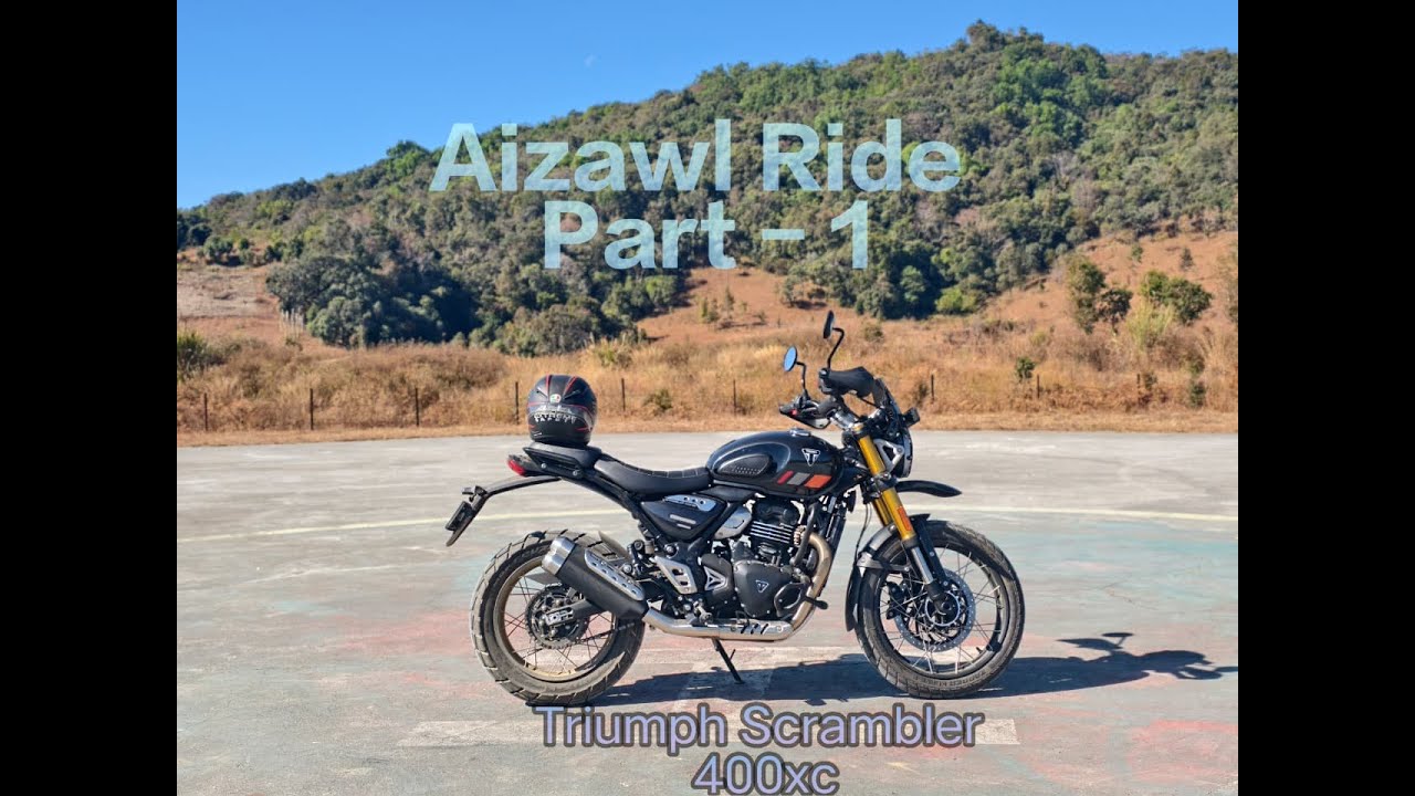 Aizawl Ride Part - 1 with Triumph Scrambler 400xc