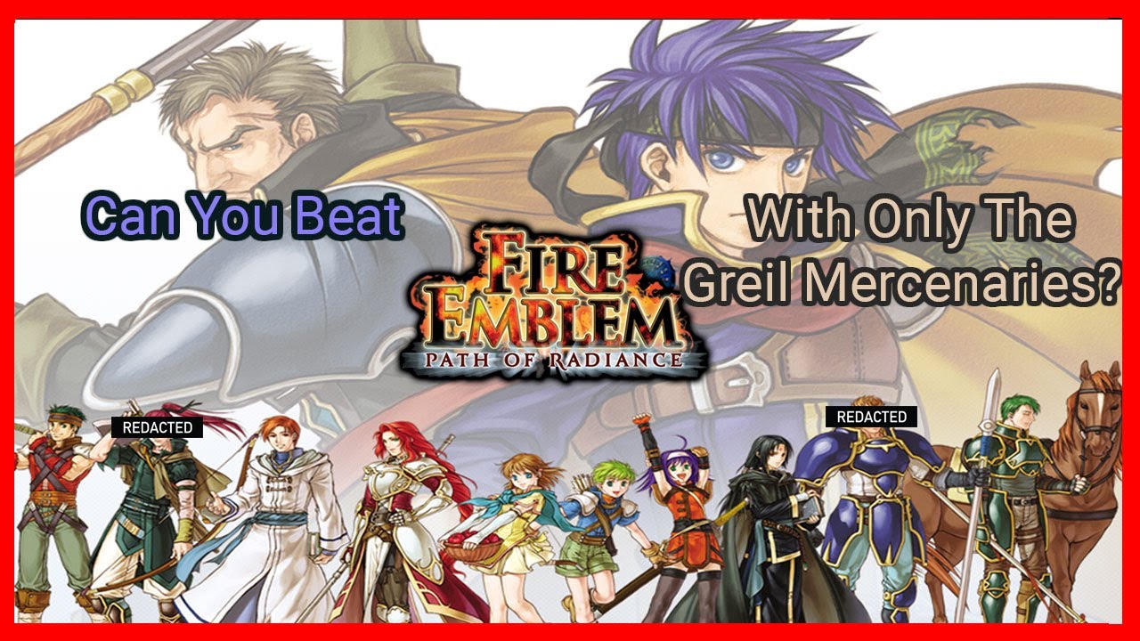 Can You Beat Fire Emblem Path of Radiance With Only The Greil Mercenaries?